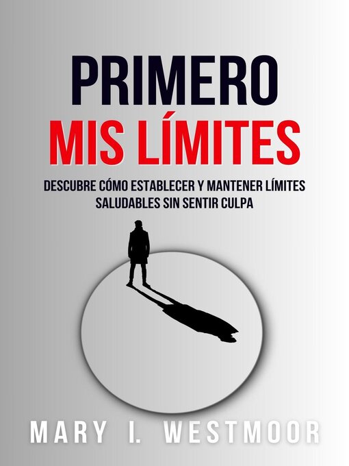 Title details for Primero, Mis Límites by Mary I. Westmoor - Available
